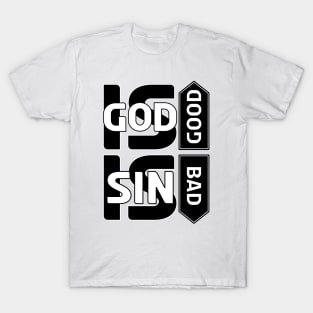 God is good sin is bad in black and white T-Shirt